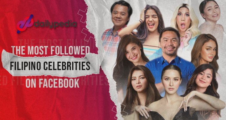 List The 10 Most Followed Filipino Celebrities On Facebook Dailypedia